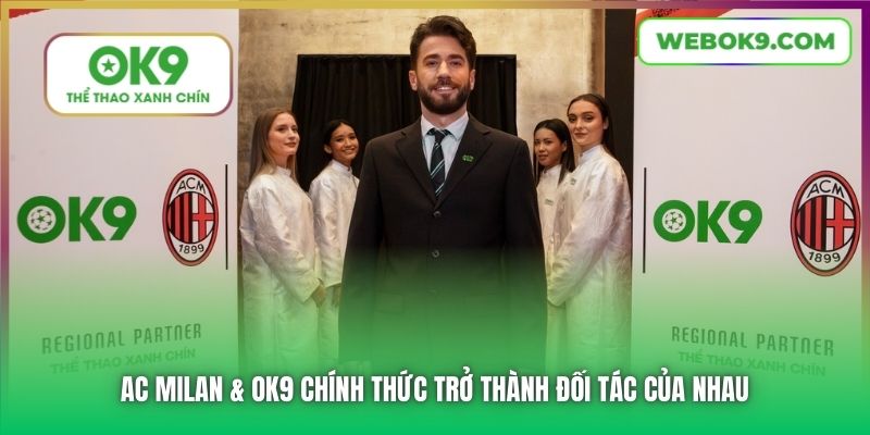 AC Milan & OK9 chính thức trở thành đối tác của nhau