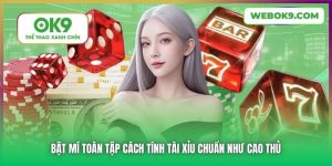 Bật Mí Toàn Tập Cách Tính Tài Xỉu Chuẩn Như Cao Thủ