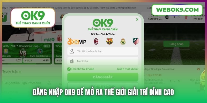 Đăng nhập OK9 để mở ra thế giới giải trí đỉnh cao