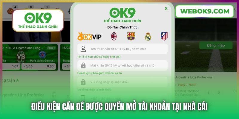 Điều kiện cần để được quyền mở tài khoản tại nhà cái