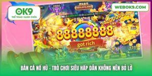 Bắn Cá Nổ Hũ - Trò Chơi Siêu Hấp Dẫn Không Nên Bỏ Lỡ