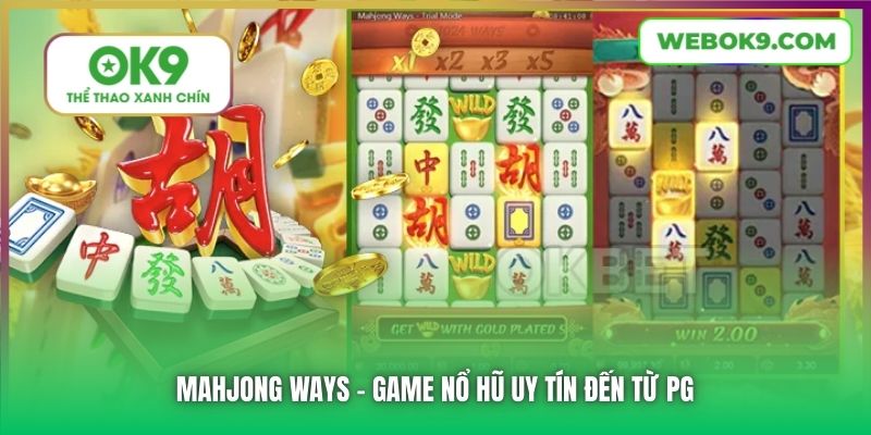 Mahjong Ways - game Nổ Hũ uy tín đến từ PG