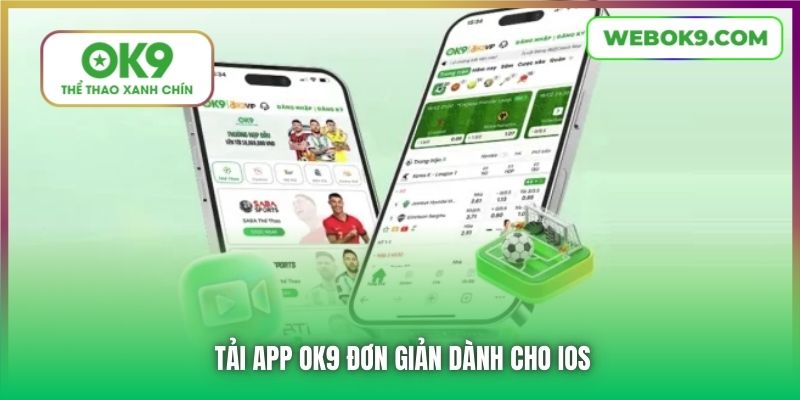 Tải app OK9 đơn giản dành cho IOS