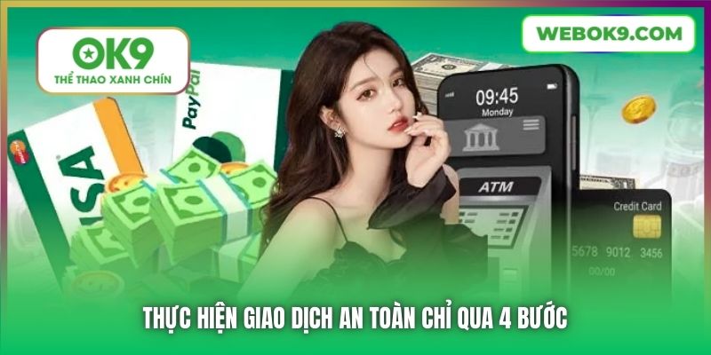 Thực hiện giao dịch an toàn chỉ qua 4 bước