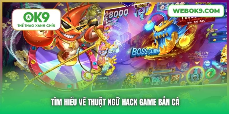 Tìm hiểu về thuật ngữ hack game bắn cá